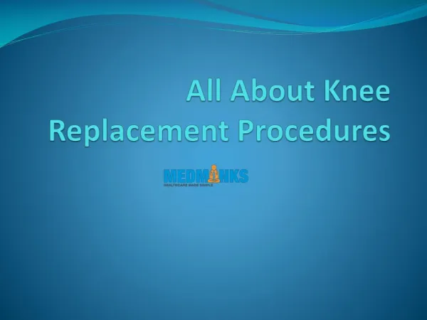 All about Knee Replacement Procedures