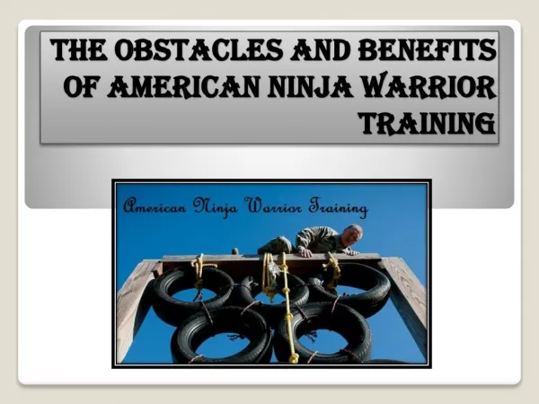 The Obstacles And Benefits Of American Ninja Warrior Training