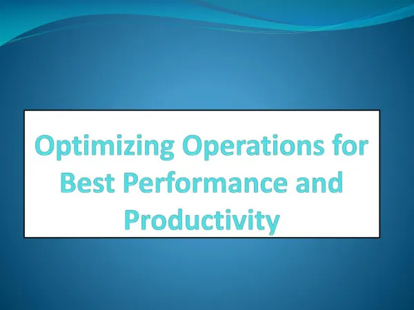 Optimizing Operations for Best Performance and Productivity
