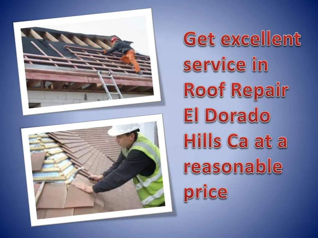 get excellent service in roof repair el dorado