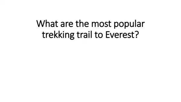 What are the most popular trekking trail to Everest?