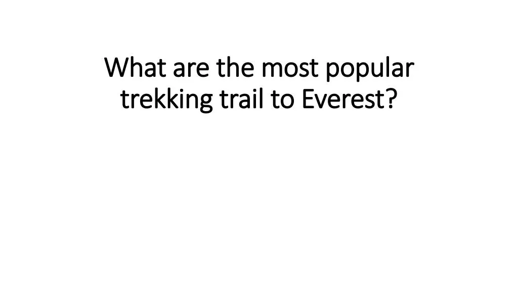 what are the most popular trekking trail to everest