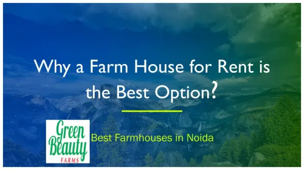 Why a Farm House for RentÂ is the Best Option.pptx