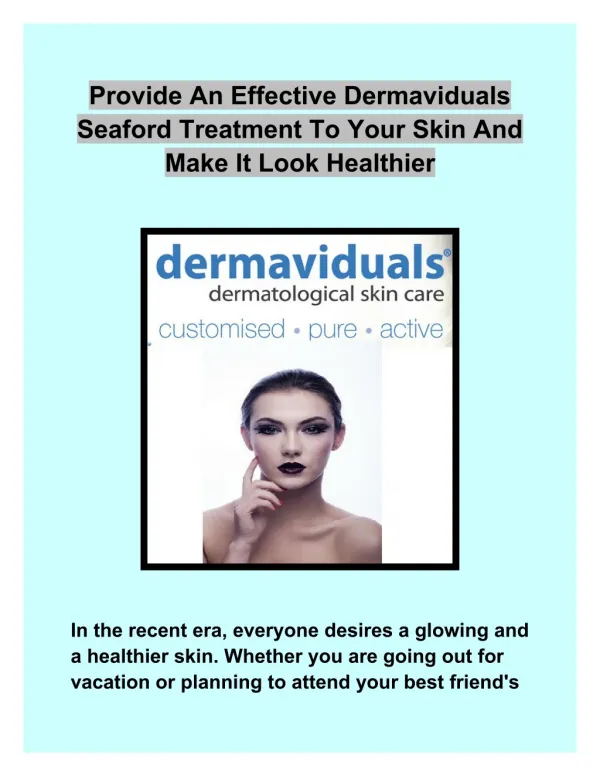 Provide An Effective Dermaviduals Seaford Treatment To Your Skin And Make It Look Healthier