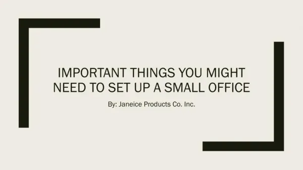 Important things you might need to set up a small office