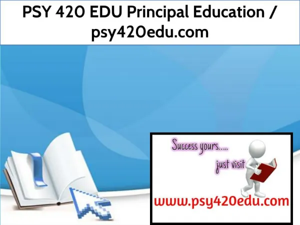 PSY 420 EDU Principal Education / psy420edu.com