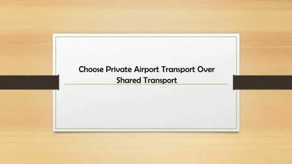 Choose Private Airport Transport Over Shared Transport