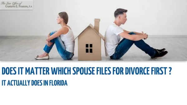 Does It Matter Which Spouse Files for Divorce First?