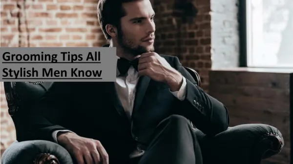 Grooming Tips All Stylish Men Know
