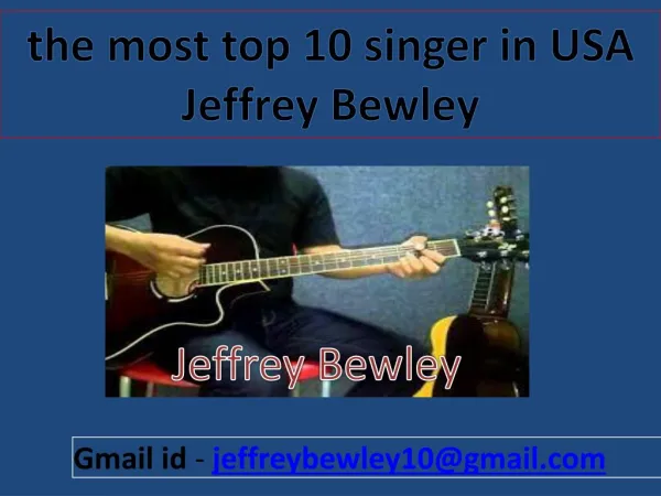 Usa pop singer - Jeffrey Bewley, about Jeffrey Bewley