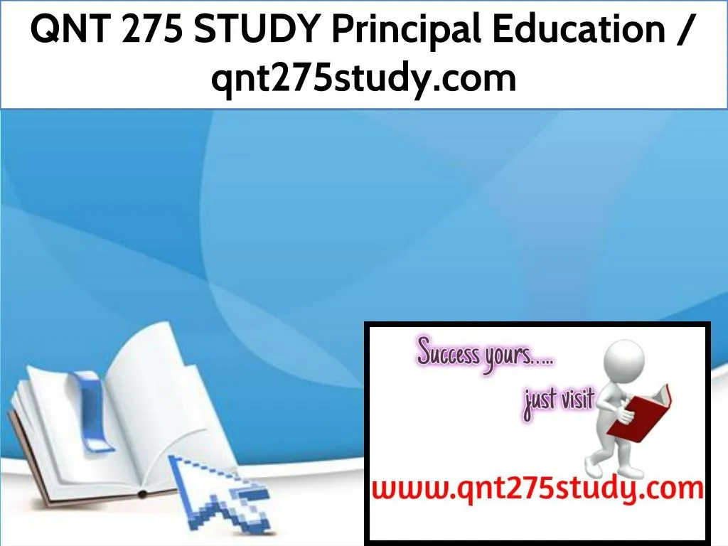 qnt 275 study principal education qnt275study com