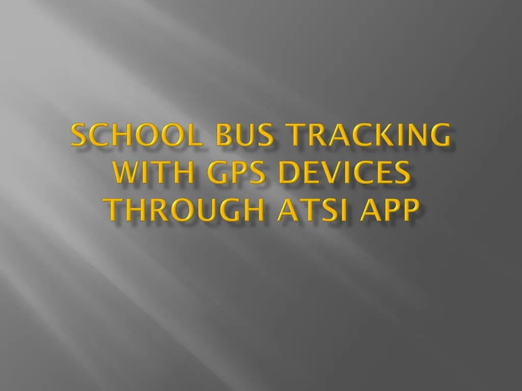 school bus tracking with gps devices through atsi app