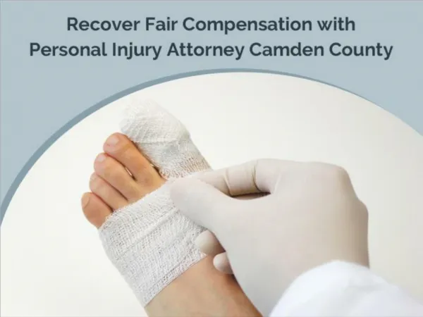 Recover Fair Compensation with Personal Injury Attorney Camden County