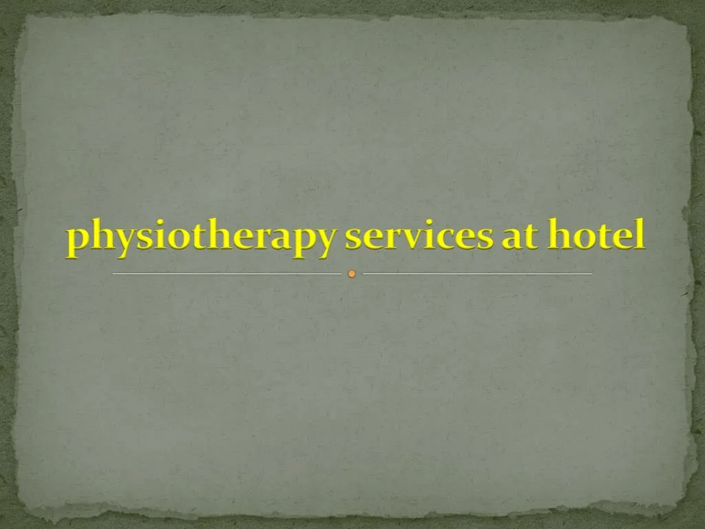 physiotherapy services at hotel