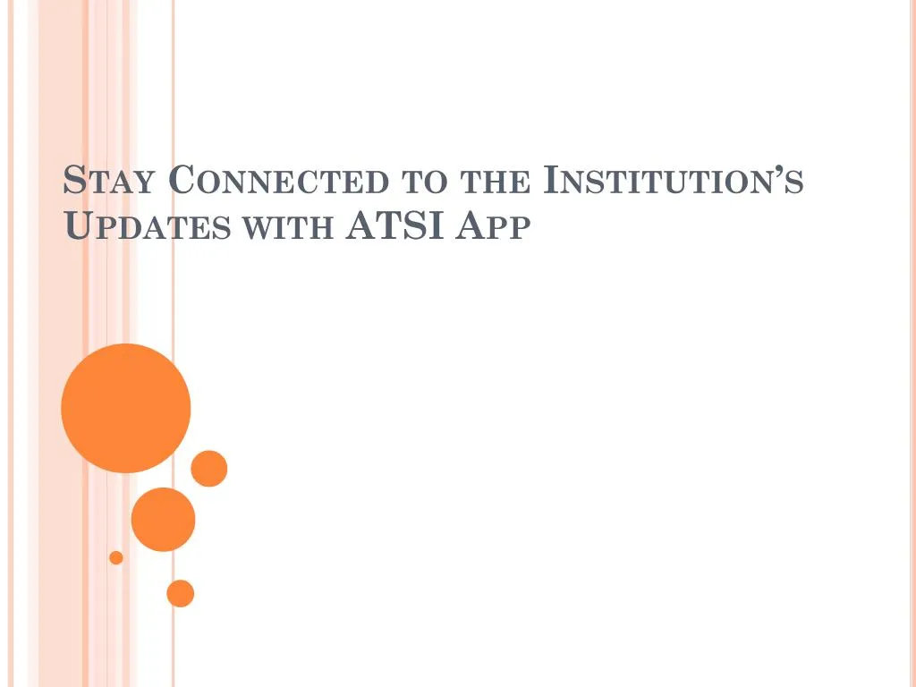 stay connected to the institution s updates with atsi app