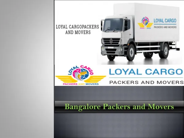 Bangalore Packers and Movers~ Loyal Cargo Packers and Movers