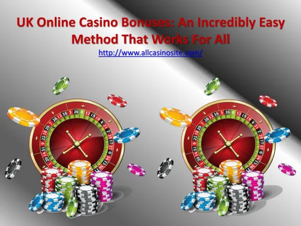 UK Online Casino Bonuses: An Incredibly Easy Method That Works For All