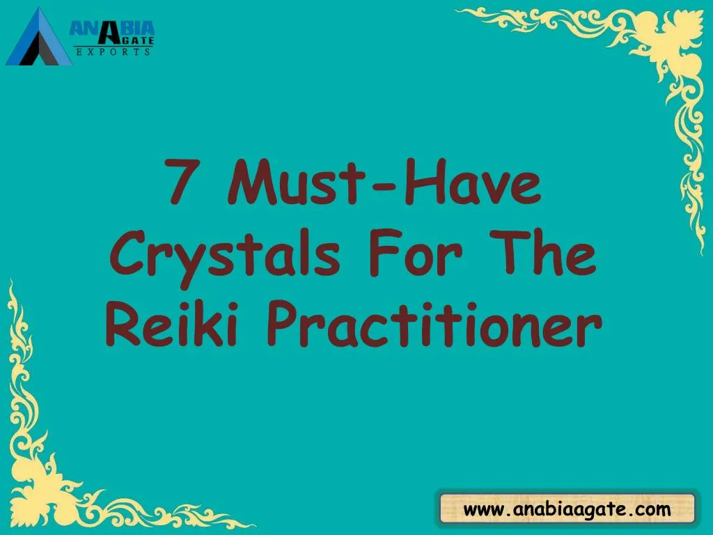 7 must have crystals for the reiki practitioner
