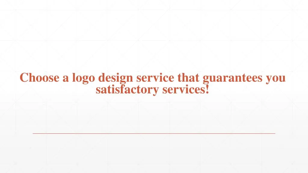 choose a logo design service that guarantees you satisfactory services