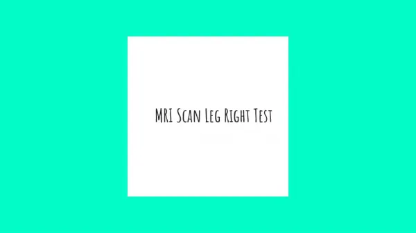 Mri scan leg right test