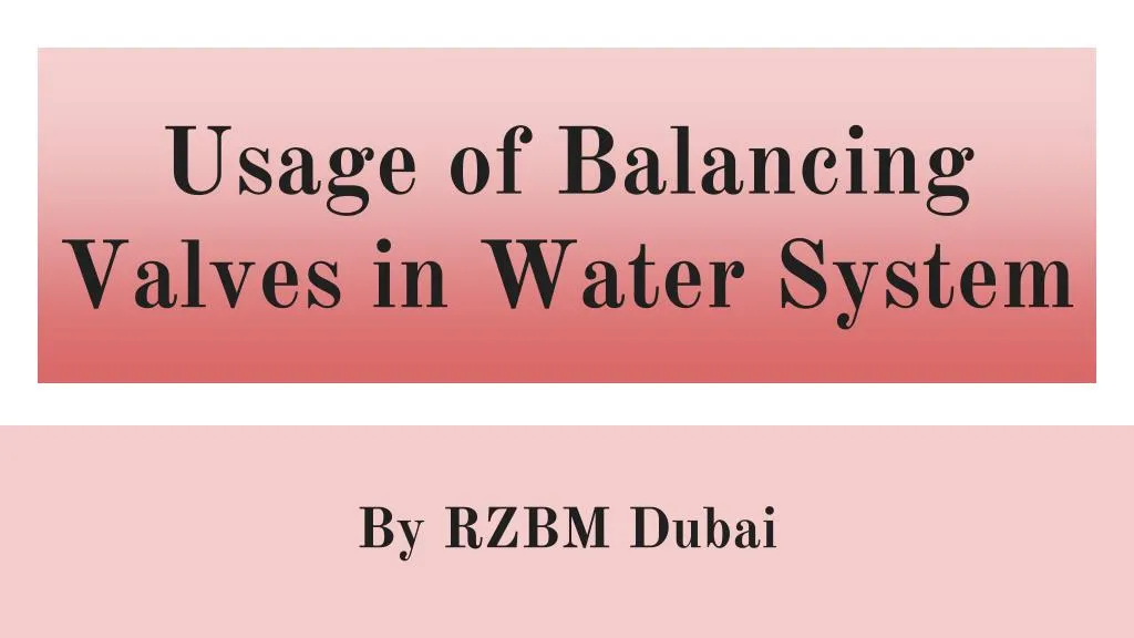 usage of balancing valves in water system