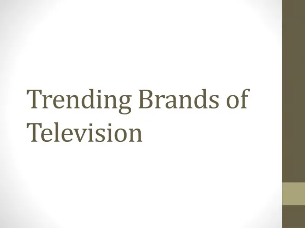 Trending Brands of Television