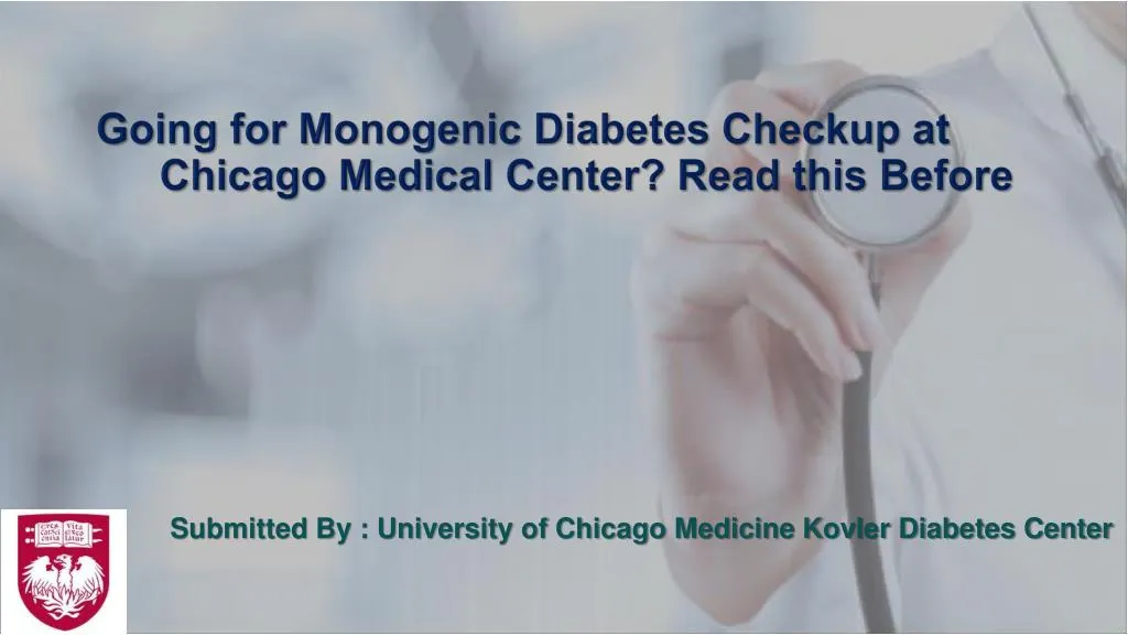 going for monogenic diabetes checkup at chicago medical center read this before