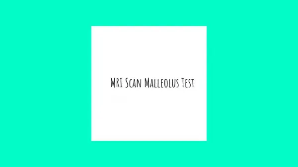 Mri scan malleolus test