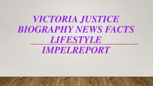 Victoria Justice Biography News Facts Lifestyle Impelreport