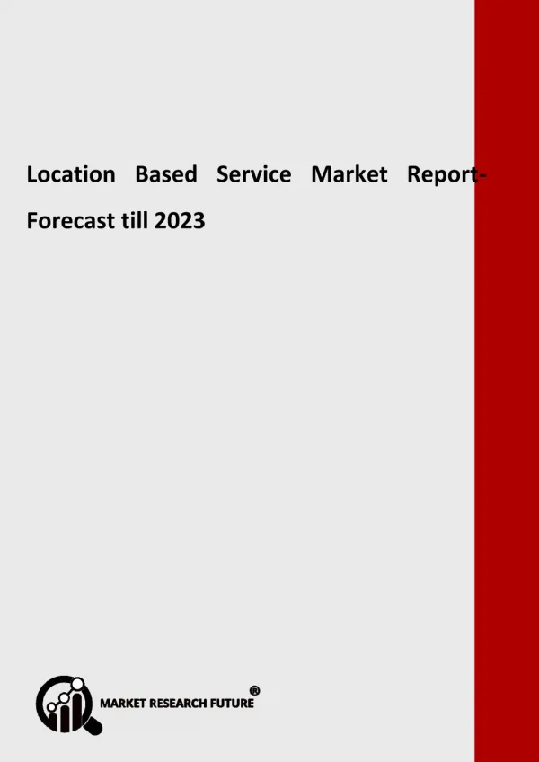 Location Based Service Market Growth, Industry Analysis, Deployment, Latest Innovations