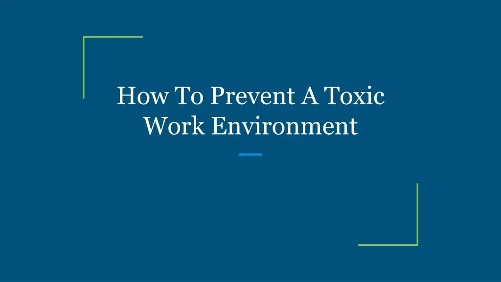 how to prevent a toxic work environment