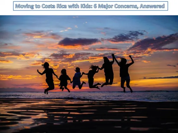 Moving to Costa Rica with Kids: 6 Major Concerns, Answered