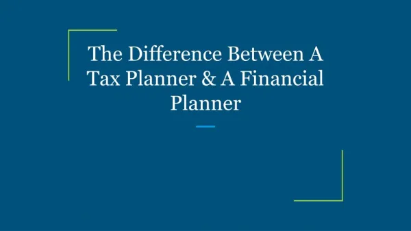 The Difference Between A Tax Planner & A Financial Planner