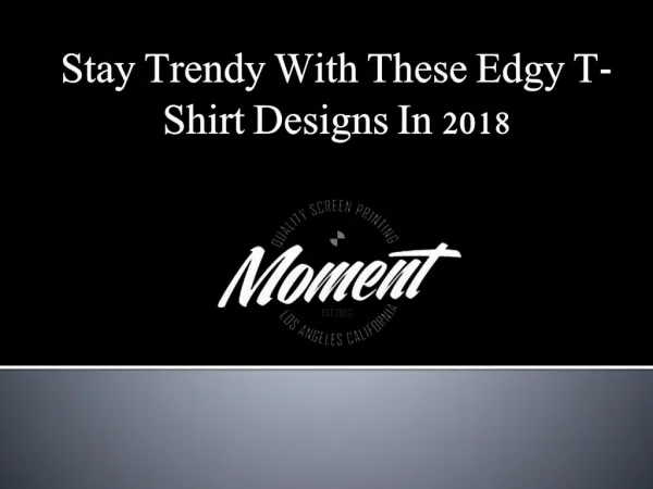Stay Trendy With These Edgy T-Shirt Designs In 2018