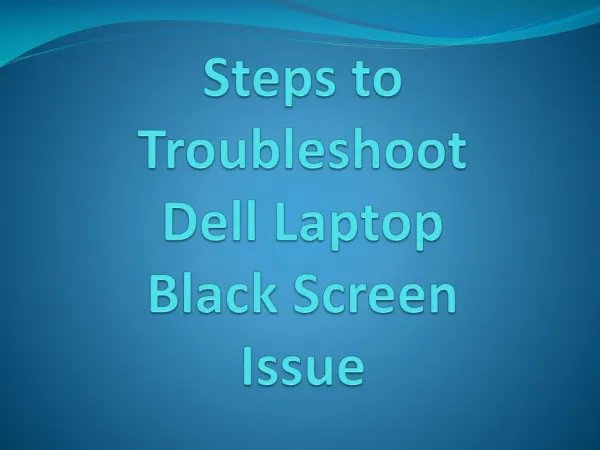 Steps to Troubleshoot Dell Laptop Black Screen Issue