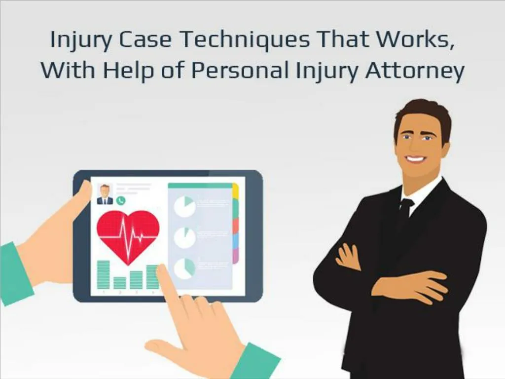 injury case techniques that works with help of personal injury attorney