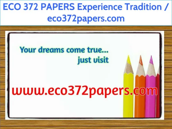 ECO 372 PAPERS Experience Tradition / eco372papers.com