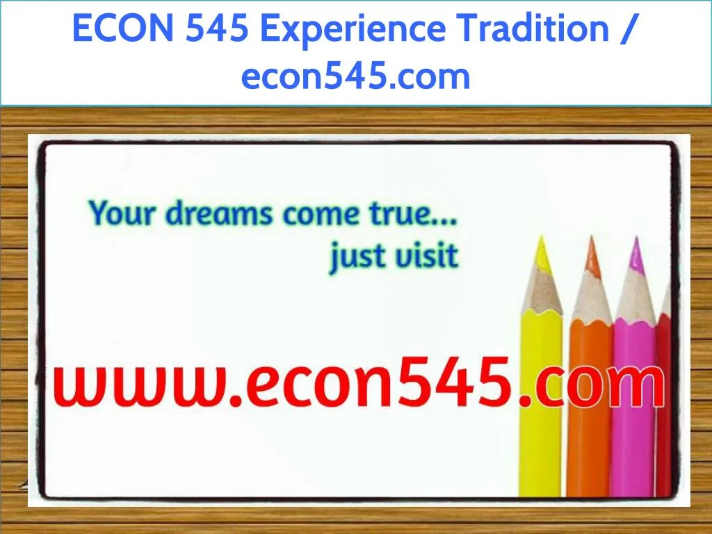 econ 545 experience tradition econ545 com