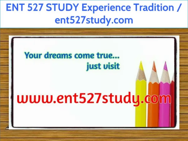 ENT 527 STUDY Experience Tradition / ent527study.com