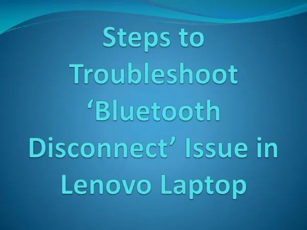 Steps to Troubleshoot ‘Bluetooth Disconnect’ Issue in Lenovo Laptop