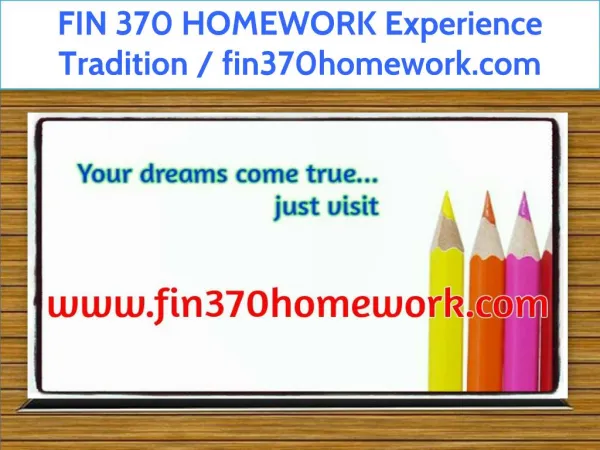 FIN 370 HOMEWORK Experience Tradition / fin370homework.com