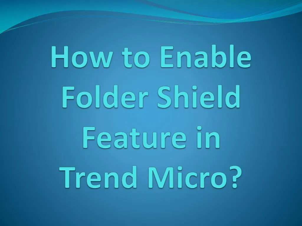 how to enable folder shield feature in trend micro