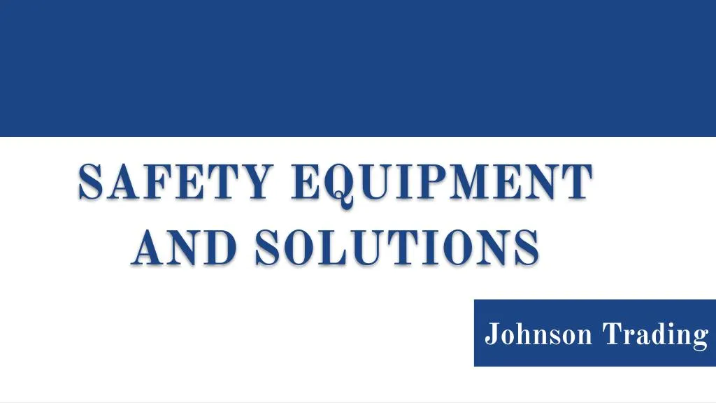 safety equipment and solutions