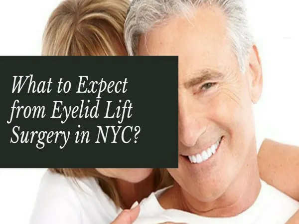 What to Expect from Eyelid lift Surgery in NYC?