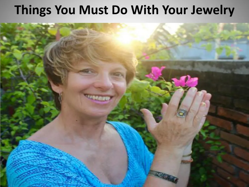 things you must do with your jewelry