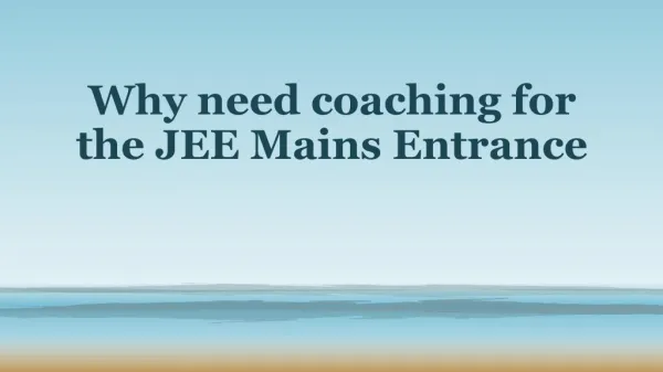 Why need coaching for the JEE Mains Entrance