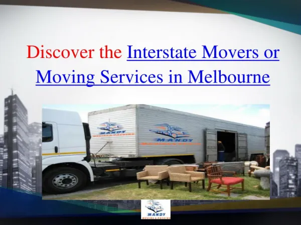 Discover the Interstate Moving and Movers Services in Melbourne, Australia
