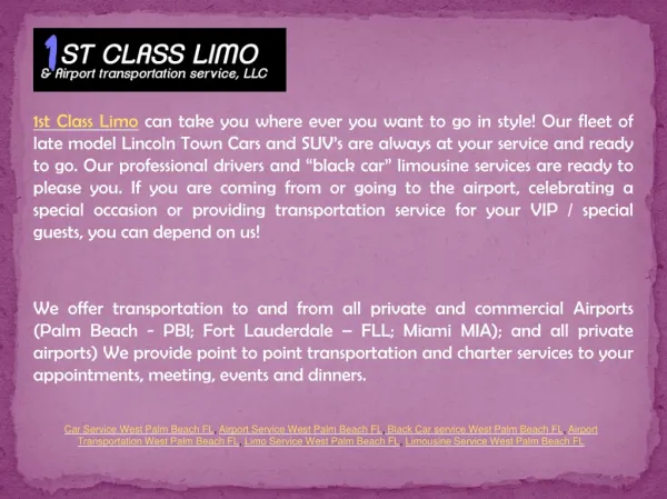 1st class limo can take you where ever you want