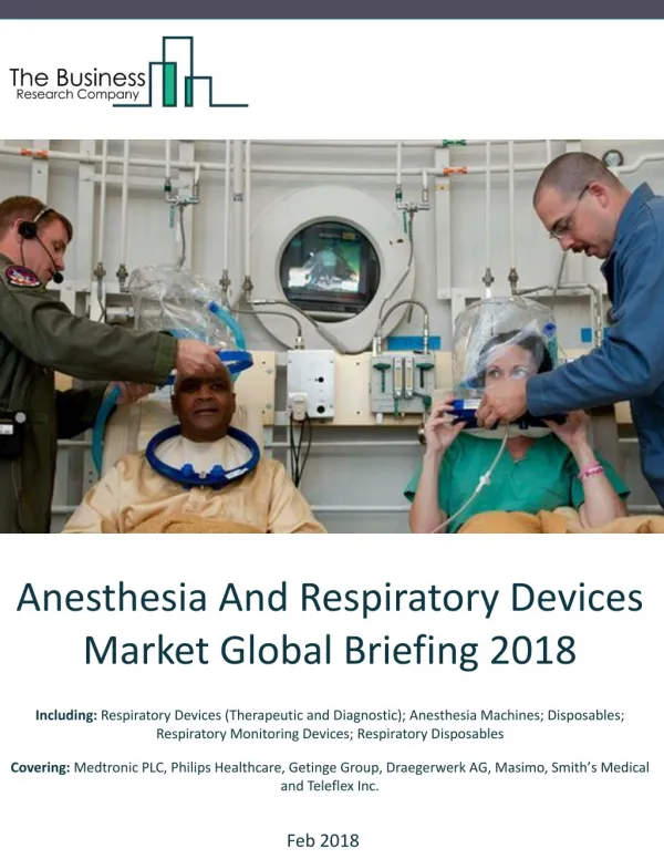 Anesthesia And Respiratory Devices Market Global Briefing 2018