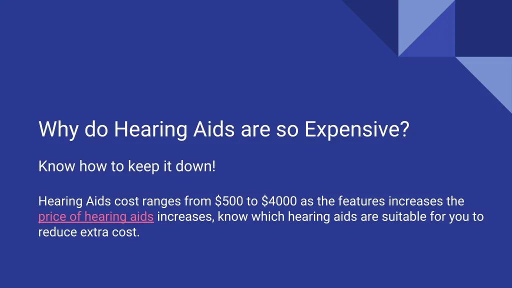 why do hearing aids are so expensive